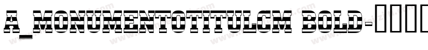 a_MonumentoTitulCm Bold字体转换